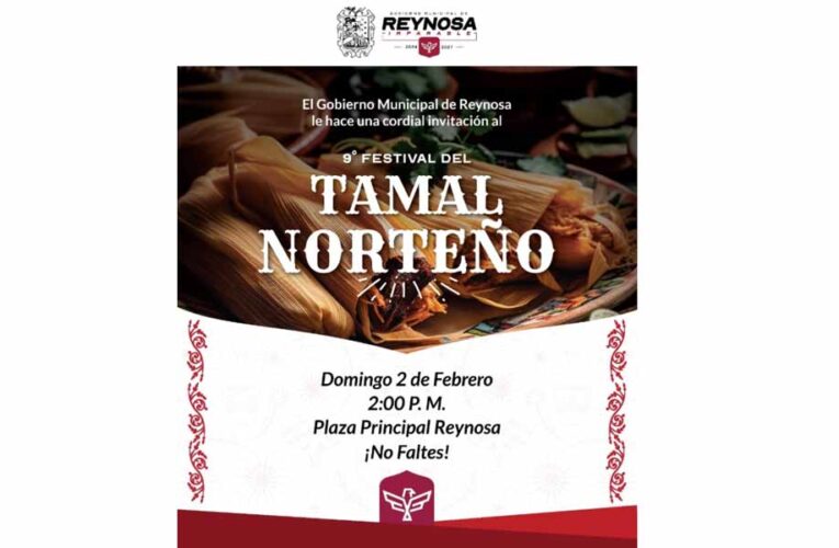 Festejo Imparable del Alcalde Carlos Peña Ortiz a Reynosa en el Noveno Festival del Tamal Norteño 2025