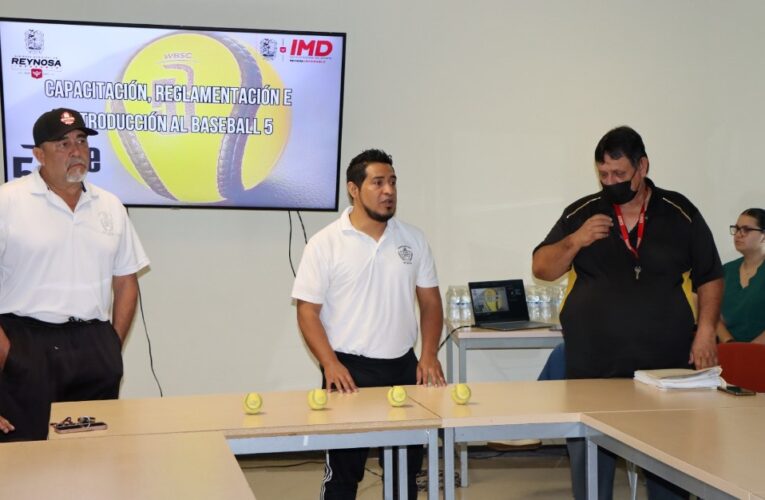 Con el apoyo del Gobierno de Reynosa se realizó el curso de capacitación de Béisbol 5