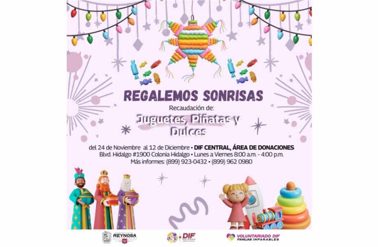 Regalemos Sonrisas, dona Juguetes, Piñatas y Dulces para los niños reynosenses