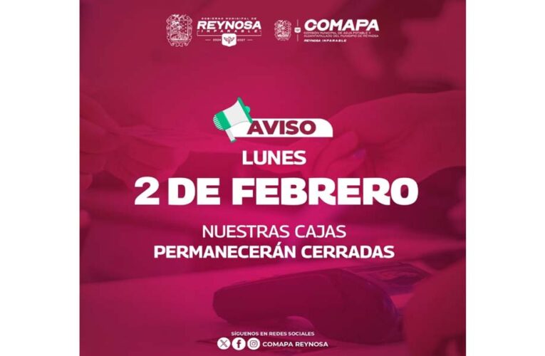 Informa COMAPA cierre de sucursales este lunes 2 de febrero