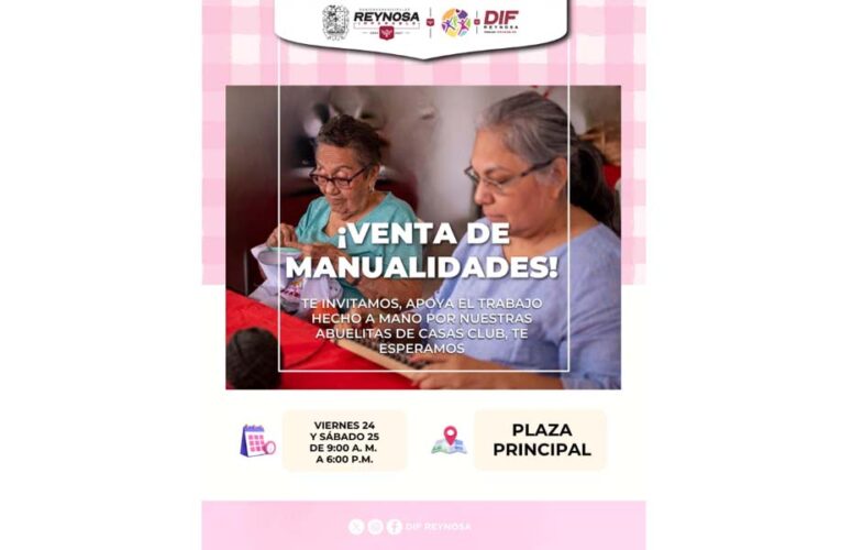 Invita DIF-Reynosa a bazar de manualidades de Casa Club del Adulto Mayor