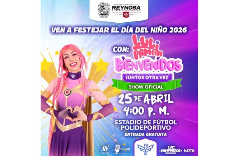 Celebrará Gobierno de Reynosa el Día del Niño 2026 con el Show de Luli Pampín