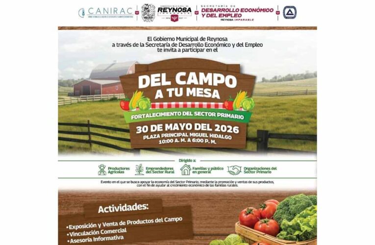 Hoy sábado Del Campo a Tu Mesa, el Gobierno de Reynosa acerca a productores y consumidores