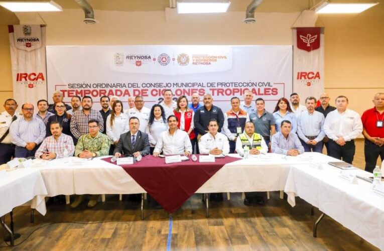 Listo Consejo Municipal de Protección Civil de Reynosa para la Temporada de Ciclones Tropicales 2026