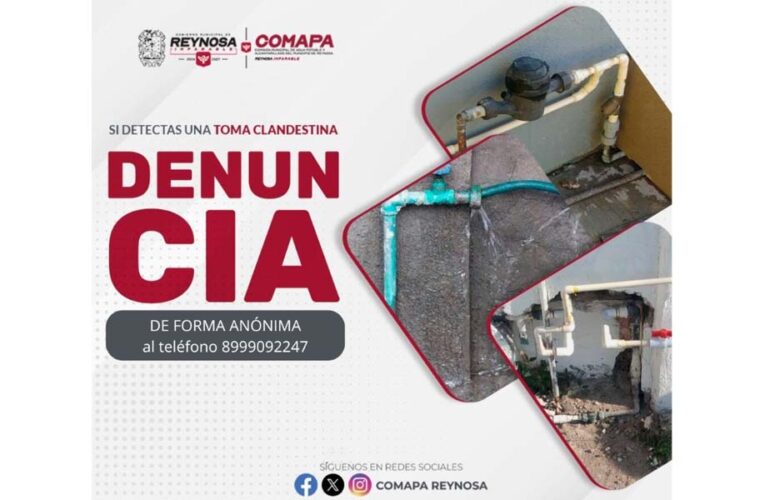 COMAPA de Reynosa invita a denunciar tomas clandestinas de agua